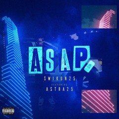 ASAP (feat Astra25 The Magic)