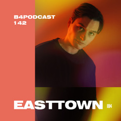 EASTTOWN. B4Podcast 142