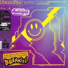 LUV me some BREAKZ with my KORE :P