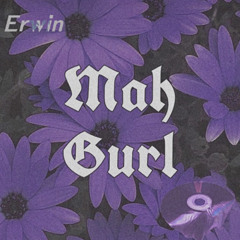 02. Erwin - Mah Gurl