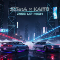 SiGmA Feat. Kaito- Rise Up High