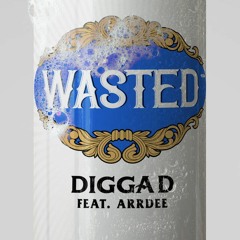 Digga D - Wasted Ft ArrDee [DeezDubz Bassline Reboot] Exclusive