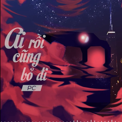 PC - Ai rồi cũng bỏ đi [Official Audio]