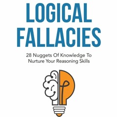 [PDF]✔️eBook❤️ Conquer Logical Fallacies 28 Nuggets Of Knowledge To Nurture Your Reasoning S