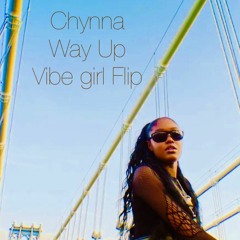Way Up Chynna 222 Vibe Girl Flip