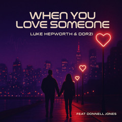 When You Love Someone (Prod by Luke Hepworth)