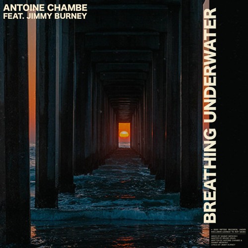 Antoine Chambe - Breathing Underwater (ft. Jimmy Burney)