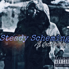 Steady Scheming ft. Jezz Gasoline