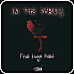 IN THE PARTY ( feat luigi pinto)