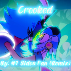 Crooked (#1 Sidon Fan)