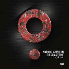 Mario Clavasquin , Diego Antoine - Your Soul (Extended)