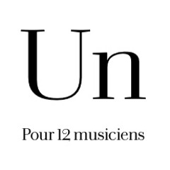 Un - for 12 musicians - Ensemble Intercontemporain - 2021 - Paris