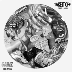 Fisher -Take It Off - (Gainz Remix)