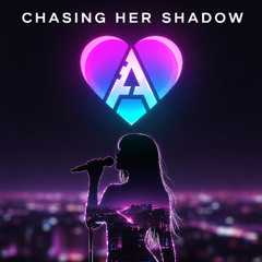 Chasing Her Shadow