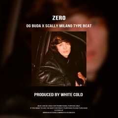 Zero (OG Buda X Scally Milano Type Beat)