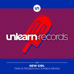 New Girl // Time Is Frozen (K-Mack Remix)