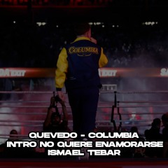 Quevedo - Columbia (Hype Intro No Quiere Enamorarse) Ismael Tebar