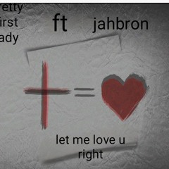 4TFpretty first lady - pretty first lady  let me love you right  ft  jahbron  2025-07-29 20_15.m4a