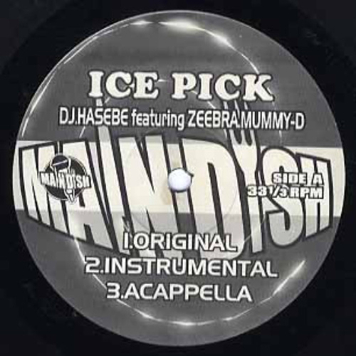邦楽 DJ.HASEBE feat.ZEEBRA,MUMMY-D / ICE PICK Stream DJ Hasebe – Ice Pick (feat. Mummy-D, Zeebra) by