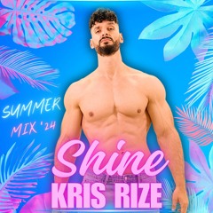 KRIS RIZE - SHINE SUMMER MIX