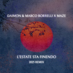 L'ESTATE STA FINENDO (2025 REMIX)  - DAIMON & MARCO BORRELLI X MAZE