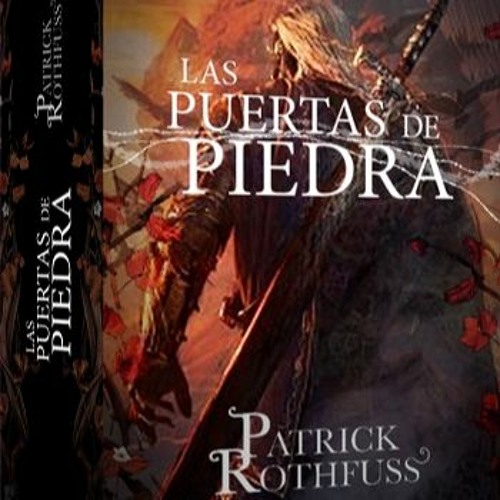 Stream El Nombre Del Viento 3 Las Puertas De Piedra.pdf ((NEW)) from  Lintbushandge1983 | Listen online for free on SoundCloud