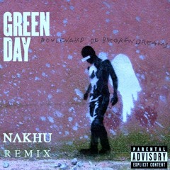Green Day - Boulevard Of Broken Dreams (Nakhu Remix) [FREE DOWNLOAD]