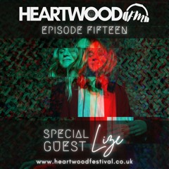 LIZE : Episode 15 : Heartwood FM