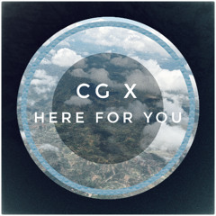 CG X - Here For You (Mum)