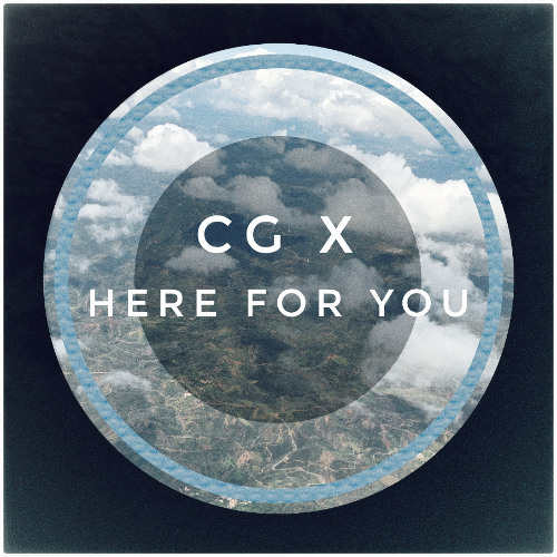 CG X - Here For You (Mum)