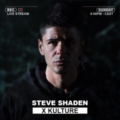 Steve Shaden X Kulture [Live Stream]