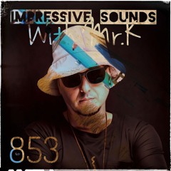 Mr.K Impressive Sounds Radio Nova Vol.853 (11.06.2024)