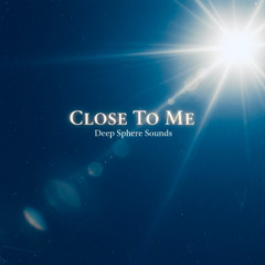 Close To Me