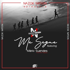 Nazok Nation - Me Segue Ft Mario Suendes (Prod: Magnata)