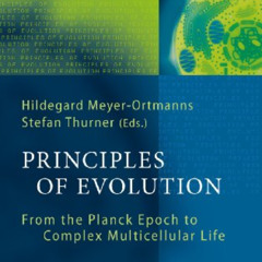 download KINDLE 📝 Principles of Evolution: From the Planck Epoch to Complex Multicel