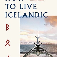 [Download] EPUB 💗 How To Live Icelandic by  Nína Björk Jónsdóttir,Edda Magnus,Gunnar