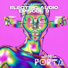 Electric Audio Episode 9 with Porta