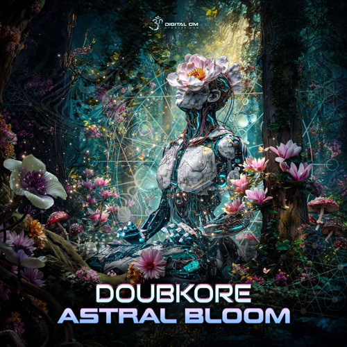 DoubKore - Astral Bloom | OUT NOW on Digital Om!๐๏ธ