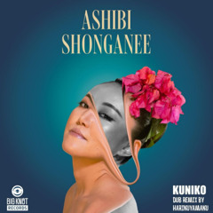 KUNIKO - ASHIBI SHONGANEE (DUB by HARIKUYAMAKU)