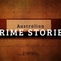 Australian Crime Stories; Season 6 Episode 1 [Full-Episode]