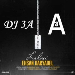 Ehsan Daryadel Lalaei - Remix - DJ 3A