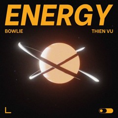 ENERGY | BOWLIE ft. THIENVU