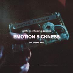 Said The Sky, Will Anderson, Parachute - Emotion Sickness (Tom Konway Remix)