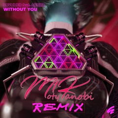 Drvmmer - Without You Feat. ARTIKA (Moty1Kanobi Remix)