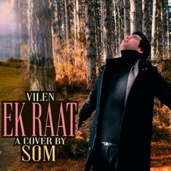 Vilen | Ek Raat | Cover | Som