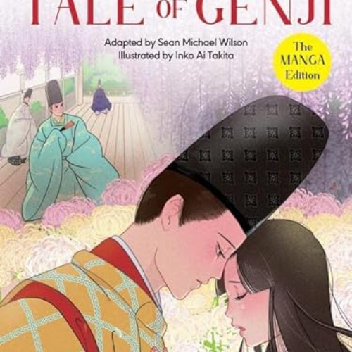Access PDF 📂 Lady Murasaki's Tale of Genji: The Manga Edition by  Lady Murasaki Shik