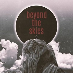 Beyond the skies