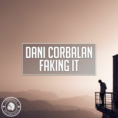 Dani Corbalan - Faking It (Extended Mix)