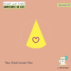 Episode 122: Yes, God Loves You