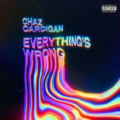 Everything's Wrong